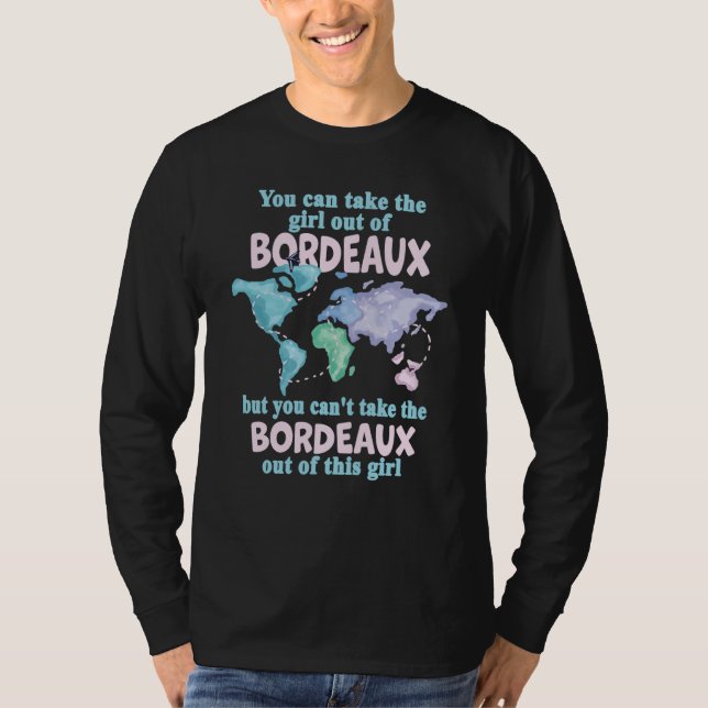 Proud Girl From Bordeaux Relocation From Bordeaux T-Shirt (Front)