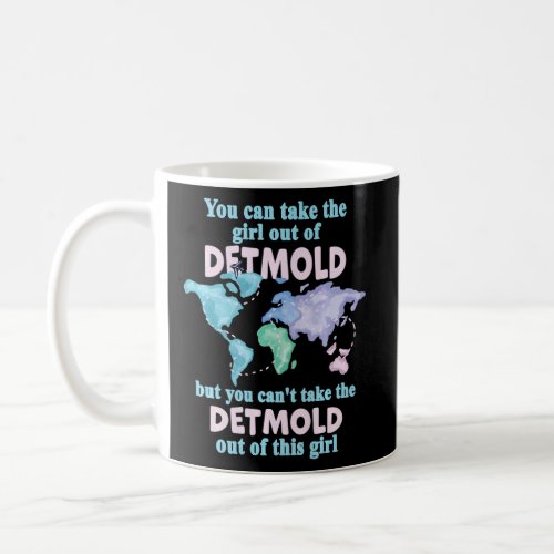 Proud Girl From Detmold _ Relocation From Detmold  Coffee Mug