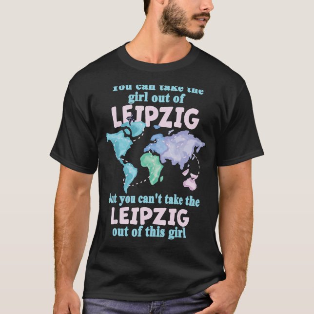 Proud Girl From Leipzig Relocation From Leipzig T-Shirt (Front)