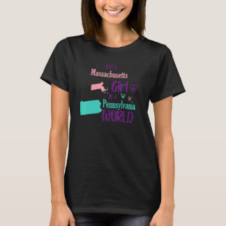 Proud girl Just a Massachusetts girl in a Pennsylv T-Shirt
