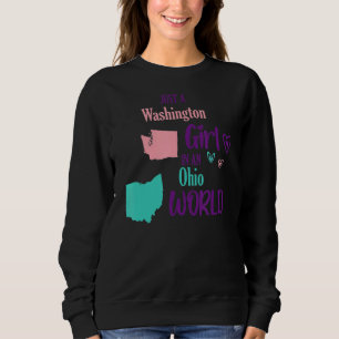 Proud girl Just a Washington girl in an Ohio World Sweatshirt