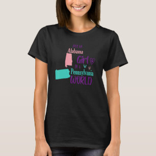 Proud girl Just an Alabama girl in a Pennsylvania  T-Shirt