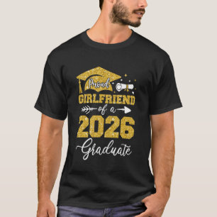 Proud Girlfriend of a 2026 Graduate Class of 2026 T-Shirt