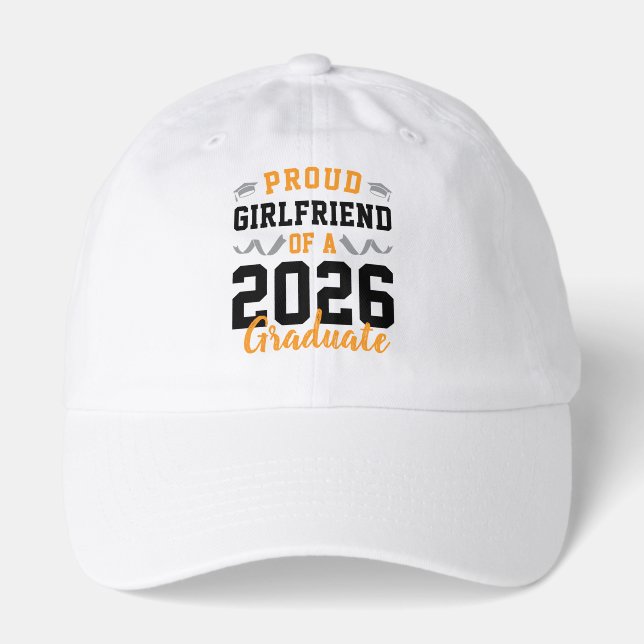 Proud Girlfriend of A 2026 Graduation Party Custom Hat (Front)