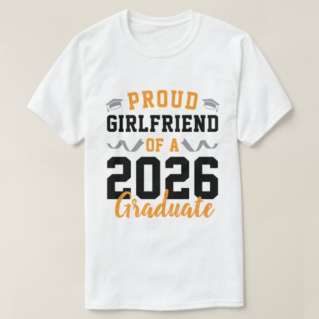 Proud Girlfriend of A 2026 Graduation Party Custom T-Shirt (Design Front)
