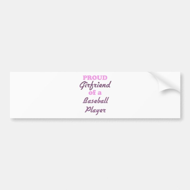 Proud Girlfriend of a Baseball Player Bumper Sticker (Front)