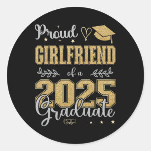 Proud Girlfriend Of A Cl Of 2025 Graduate For Grad Classic Round Sticker