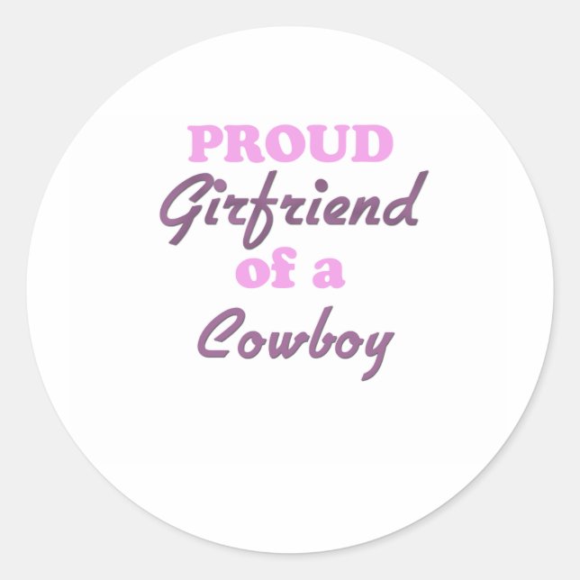 Proud Girlfriend of a Cowboy Classic Round Sticker (Front)