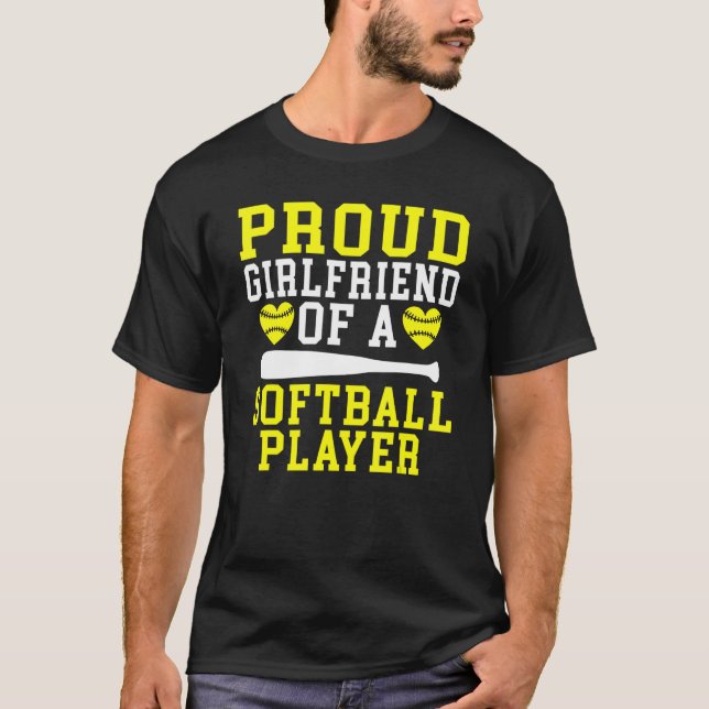 Proud Girlfriend of a Softball Player Girlfriend T-Shirt (Front)