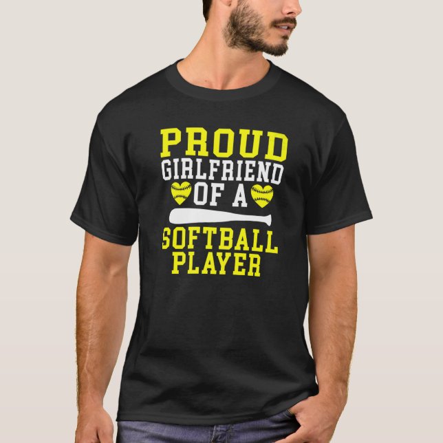 Proud Girlfriend of a Softball Player Girlfriend   T-Shirt (Front)