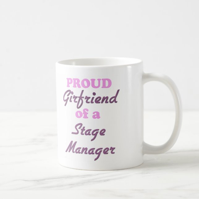 Proud Girlfriend of a Stage Manager Coffee Mug (Right)