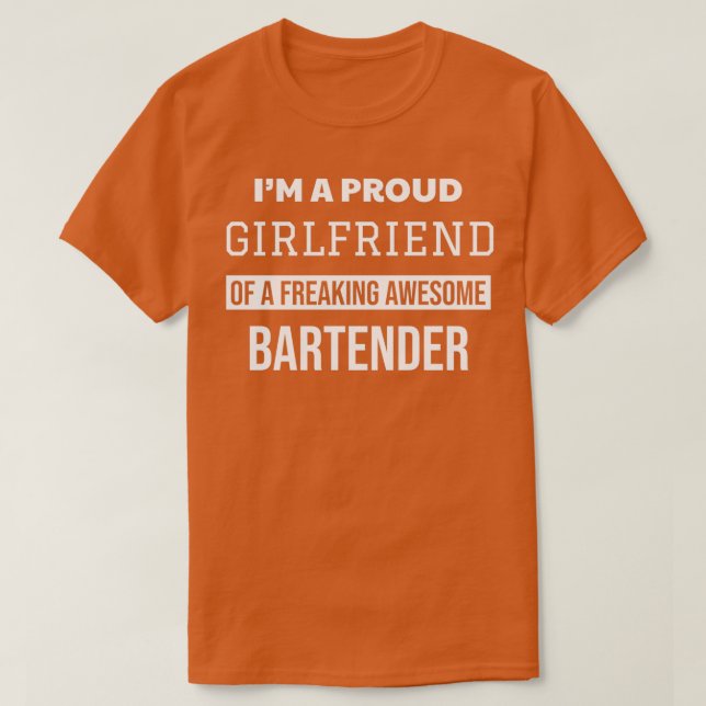 Proud Girlfriend of Bartender T-Shirt (Design Front)