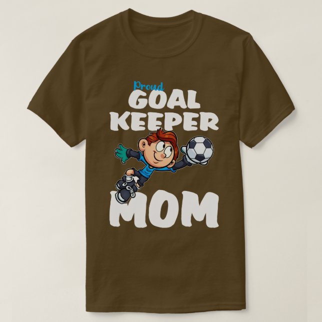 Proud Goalkeeper Mom T-Shirt (Design Front)