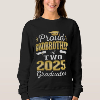 Proud Godbrother of Two 2025 Graduates Graduation  Sweatshirt