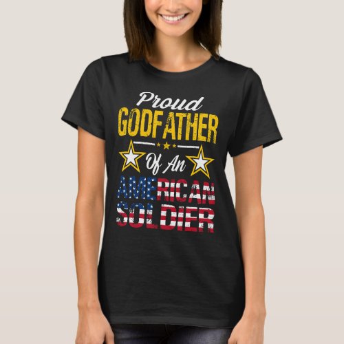 Proud Godfather Of An American Soldier Army T_Shirt