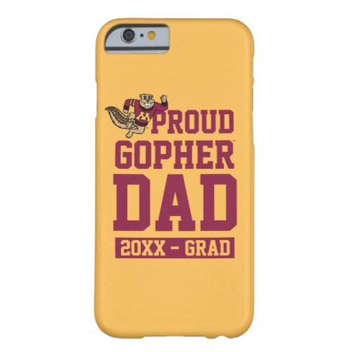 Proud Gopher Dad with Class Year Barely There iPhone 6 Case