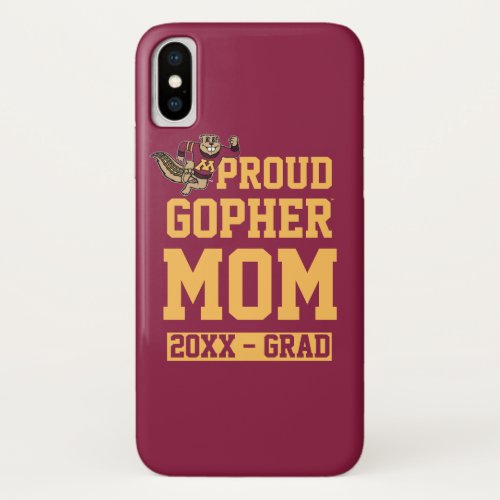 Proud Gopher Mom with Class Year iPhone X Case