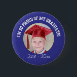 Proud Graduation Button - Blue<br><div class="desc">I'm So Proud Of My Graduate Button. Parents, Grandparents, Brothers, Sisters, Aunts, Uncles and Friends can show off their graduates photos. Add or change text to create your own message. Great for all types of graduations: kindergarten, preschool, high school, middle school, junior high, college, university, uni, trade school, military academy,...</div>