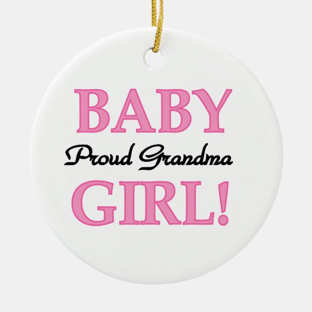 Proud Grandma Baby Girl Gifts Ceramic Ornament (Front)