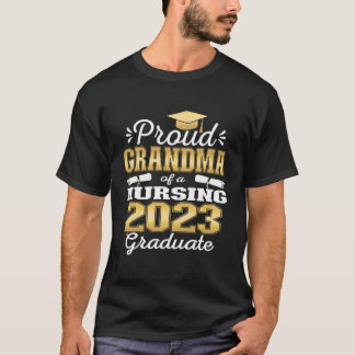 Proud Grandma Class Of 2023 Nursing Graduate Nurse T-Shirt