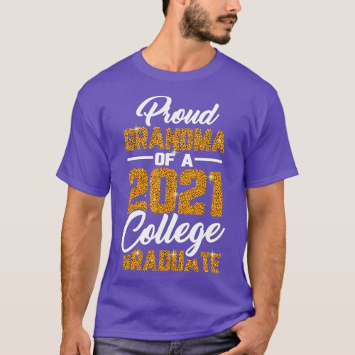 Proud Grandma Of A 2021 Graduate College Gifts T_Shirt