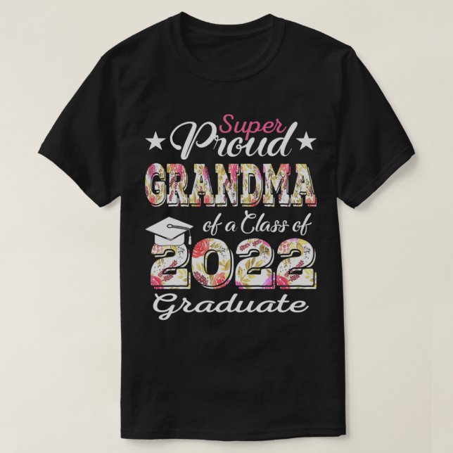 Proud Grandma Of a 2022 Graduate Class Of 2022 Gra T-Shirt (Design Front)