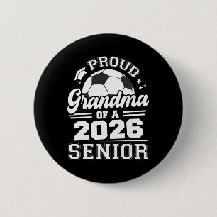 Proud Grandma Of A 2026 Senior Soccer Ll Graduatio Button