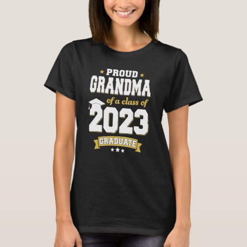 Proud Grandma Of A Class Of 2023 Graduate Senior T_Shirt