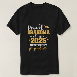 Proud Grandma Of A Class Of 2025 Dentist Graduate T-Shirt