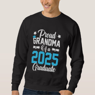 Proud Grandma Of A Class of 2025 Senior Grandma Gr Sweatshirt