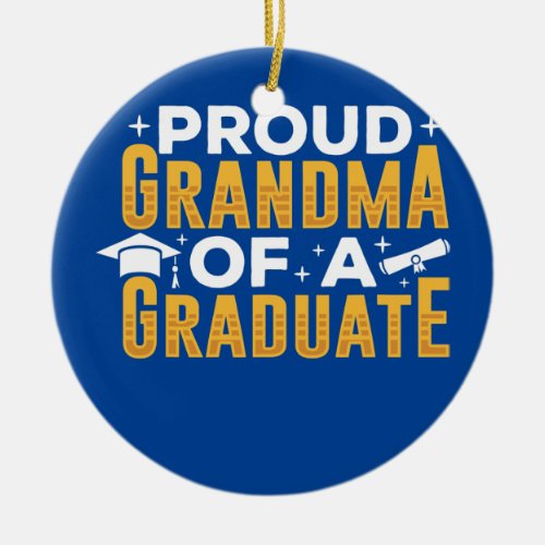 Proud Grandma Of A Graduate Graduating Graduation Ceramic Ornament