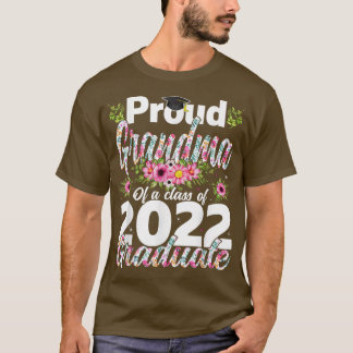 Proud Grandma Of Class Of 2022 Graduate Funny Flor T-Shirt
