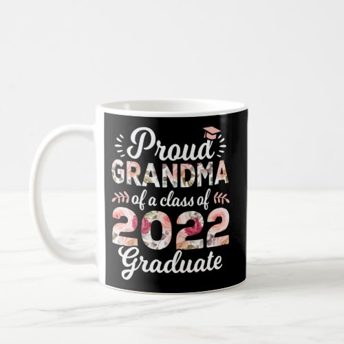 Proud Grandma Of Class Of 2022 Graduate Senior 22  Coffee Mug