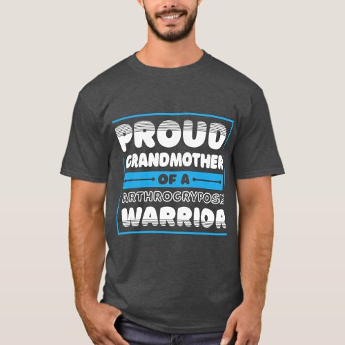 Proud Grandmother Of A Warrior Arthrogryposis Awar T_Shirt