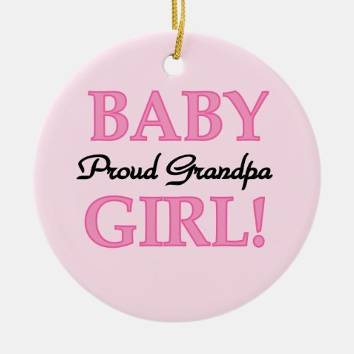 Proud Grandpa Baby Girl Gifts Ceramic Ornament