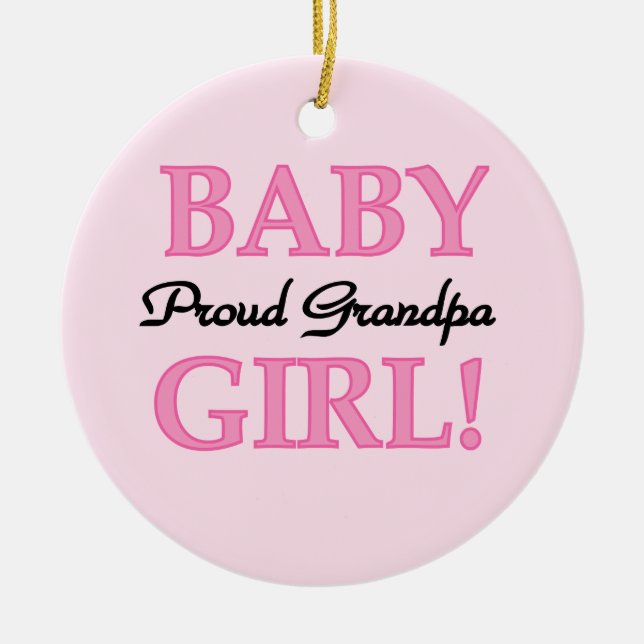 Proud Grandpa Baby Girl Gifts Ceramic Ornament (Front)