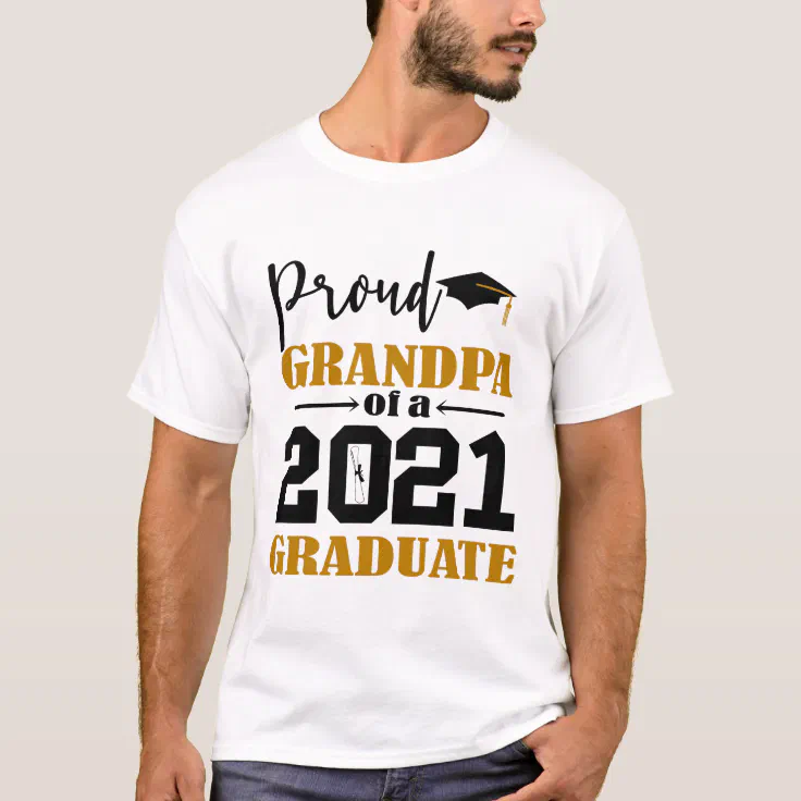 Proud Grandpa of a 2021 Graduate T-Shirt | Zazzle