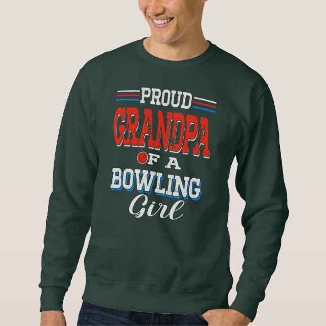 Proud Grandpa Of A Bowling Girl Funny Fan Lover Sweatshirt (Front)