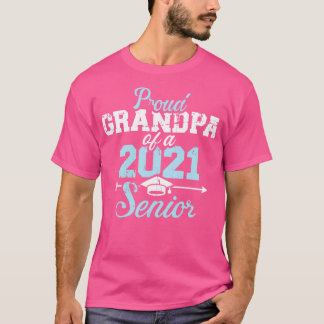 Proud grandpa of a class of 2021 senior T-Shirt