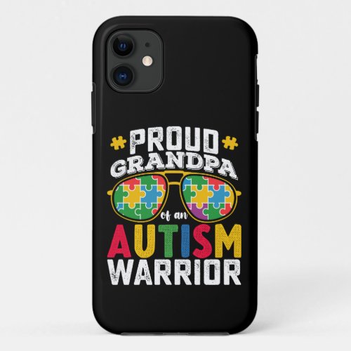 Proud Grandpa Of An Autism Warrior Family iPhone 11 Case