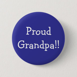 Proud Grandpa!! Pinback Button