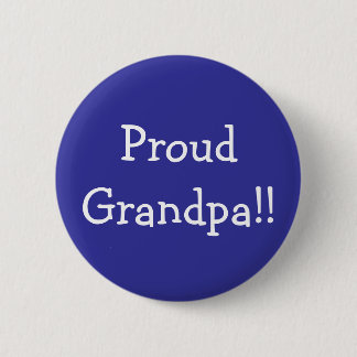 Proud Grandpa!! Pinback Button
