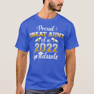 Proud great aunt of a class of 2022 graduate for g T-Shirt