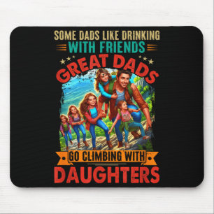Proud great dads go climbing with daughters mouse pad