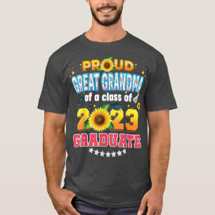 Proud Great Grandma Of A Class 2023 Graduate Sunfl T-Shirt