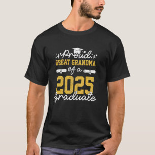 Proud Great Grandma Of A Class Of 2025 Graduate Se T-Shirt