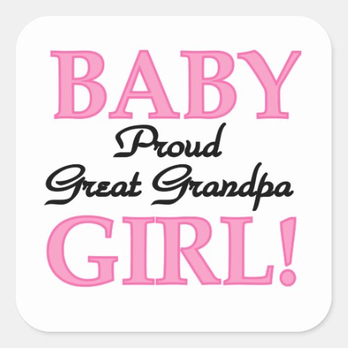 Proud Great Grandpa Baby Girl Gifts Square Sticker