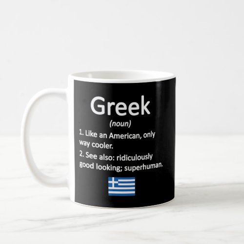 Proud Greek Definition Greece Flag Greek Roots Coffee Mug