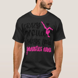 Proud Gymnastics Nana Grandma Of Gymnast Nana 7 T-Shirt