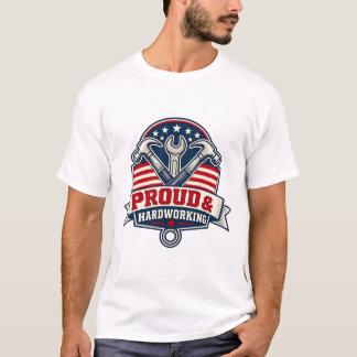 Proud & Hardworking American Worker | Labor Day T-Shirt